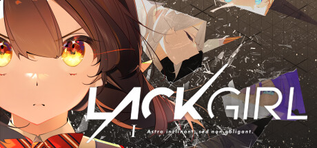 LACKGIRL I - &quot;Astra inclinant, sed non obligant.&quot;